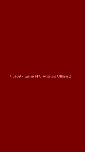Tampilan Antarmuka Aplikasi Kita69 - Game RPG Android Offline - 2