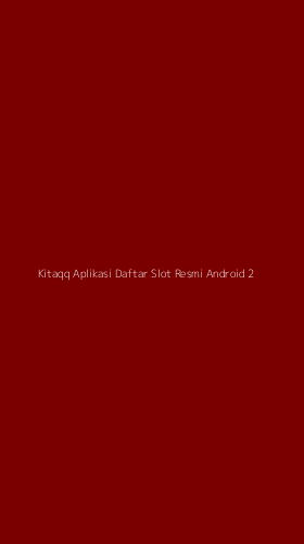 Tampilan Antarmuka Aplikasi Kitaqq Aplikasi Daftar Slot Resmi Android - 2