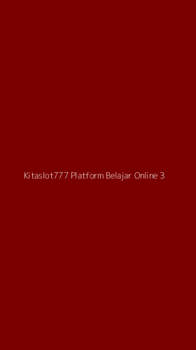Tampilan Antarmuka Aplikasi Kitaslot777 Platform Belajar Online - 3