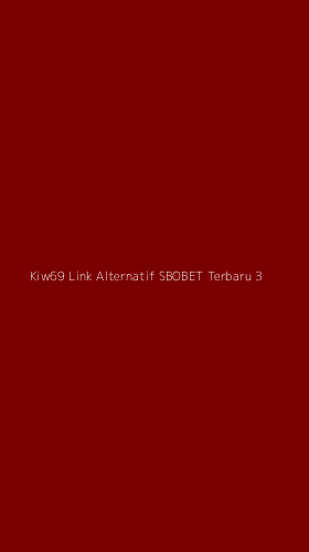 Tampilan Antarmuka Aplikasi Kiw69 Link Alternatif Sbobet Terbaru - 3
