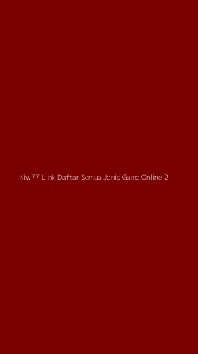 Tampilan Antarmuka Aplikasi Kiw77 Link Daftar Semua Jenis Game Online - 2