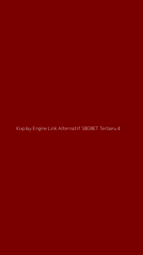 Tampilan Antarmuka Aplikasi Kixplay Engine Link Alternatif Sbobet Terbaru - 4