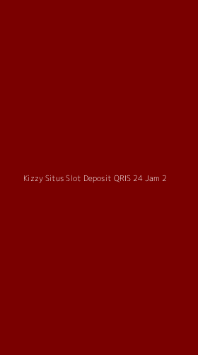 Tampilan Antarmuka Aplikasi Kizzy Situs Slot Deposit Qris 24 Jam - 2