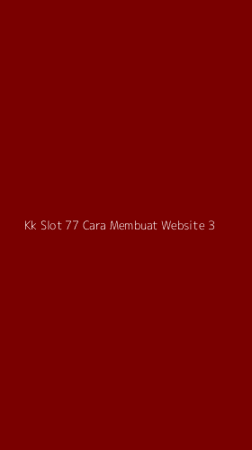 Tampilan Antarmuka Aplikasi Kk Slot 77 Cara Membuat Website - 3