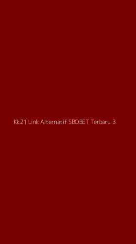 Tampilan Antarmuka Aplikasi Kk21 Link Alternatif Sbobet Terbaru - 3