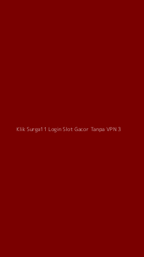 Tampilan Antarmuka Aplikasi Klik Surga11 Login Slot Gacor Tanpa Vpn - 3