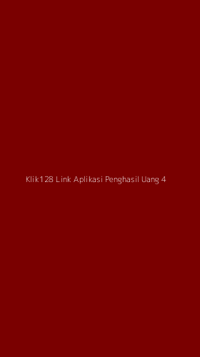 Tampilan Antarmuka Aplikasi Klik128 Link Aplikasi Penghasil Uang - 4