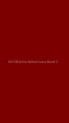 Tampilan Antarmuka Aplikasi Klik128 Online Aplikasi Cuaca Akurat - 2