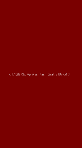 Tampilan Antarmuka Aplikasi Klik128 Rtp Aplikasi Kasir Gratis Umkm - 3