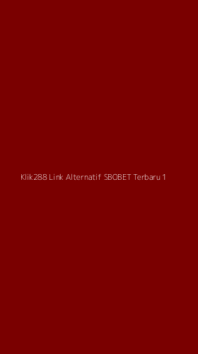 Tampilan Antarmuka Aplikasi Klik288 Link Alternatif Sbobet Terbaru - 1