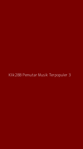 Tampilan Antarmuka Aplikasi Klik288 Pemutar Musik Terpopuler - 3