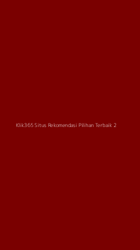 Tampilan Antarmuka Aplikasi Klik365 Situs Rekomendasi Pilihan Terbaik - 2