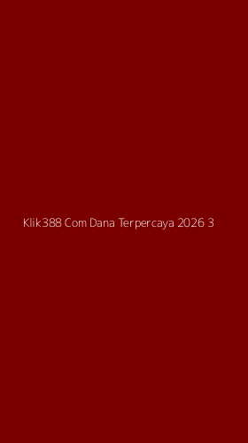 Tampilan Antarmuka Aplikasi Klik388 Com Dana Terpercaya 2026 - 3