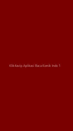 Tampilan Antarmuka Aplikasi Klik4avip Aplikasi Baca Komik Indo - 1