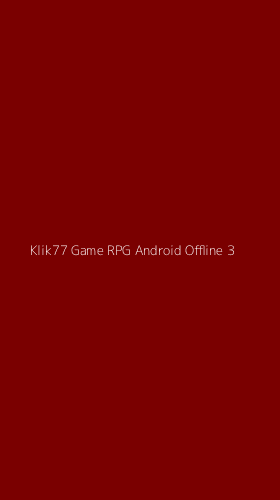 Tampilan Antarmuka Aplikasi Klik77 Game Rpg Android Offline - 3