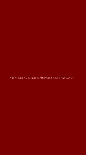 Tampilan Antarmuka Aplikasi Klik77 Login Link Login Alternatif Anti Nawala - 3