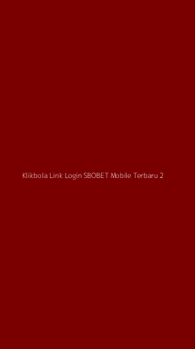 Tampilan Antarmuka Aplikasi Klikbola Link Login Sbobet Mobile Terbaru - 2