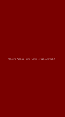 Tampilan Antarmuka Aplikasi Klikceme Aplikasi Portal Game Terbaik Android - 2