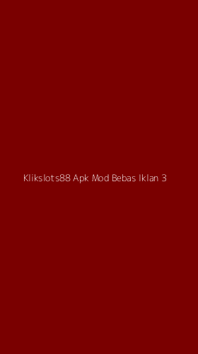 Tampilan Antarmuka Aplikasi Klikslots88 Apk Mod Bebas Iklan - 3
