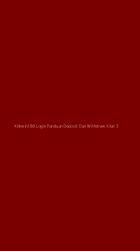 Tampilan Antarmuka Aplikasi Klikwin188 Login Panduan Deposit Dan Withdraw Kilat - 3
