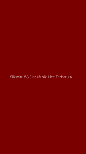 Tampilan Antarmuka Aplikasi Klikwin188 Slot Musik Lite Terbaru - 4