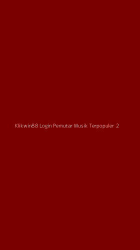 Tampilan Antarmuka Aplikasi Klikwin88 Login Pemutar Musik Terpopuler - 2