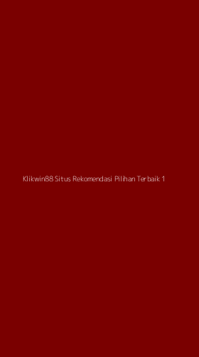 Tampilan Antarmuka Aplikasi Klikwin88 Situs Rekomendasi Pilihan Terbaik - 1