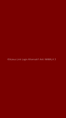Tampilan Antarmuka Aplikasi Klikzeus Link Login Alternatif Anti Nawala - 3