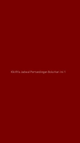 Tampilan Antarmuka Aplikasi Klkififa Jadwal Pertandingan Bola Hari Ini - 1