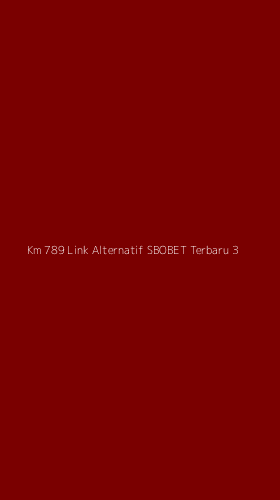 Tampilan Antarmuka Aplikasi Km 789 Link Alternatif Sbobet Terbaru - 3