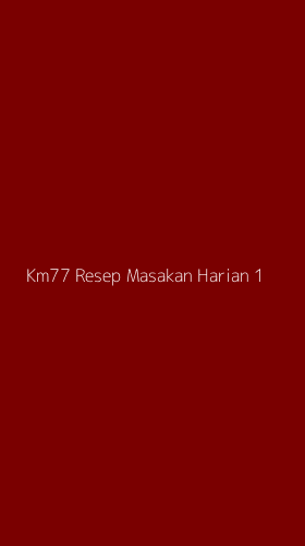 Tampilan Antarmuka Aplikasi Km77 Resep Masakan Harian - 1