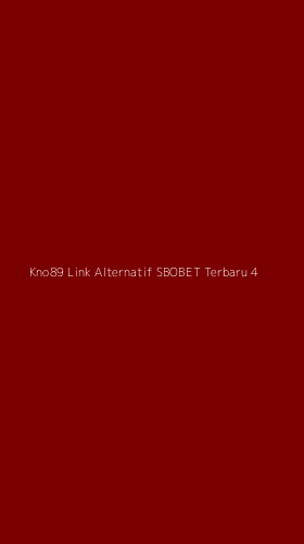 Tampilan Antarmuka Aplikasi Kno89 Link Alternatif Sbobet Terbaru - 4