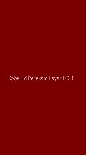 Tampilan Antarmuka Aplikasi Kobel4d Perekam Layar Hd - 1