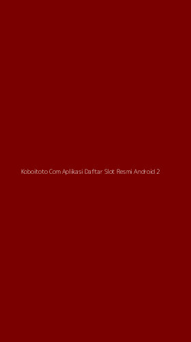 Tampilan Antarmuka Aplikasi Koboitoto Com Aplikasi Daftar Slot Resmi Android - 2