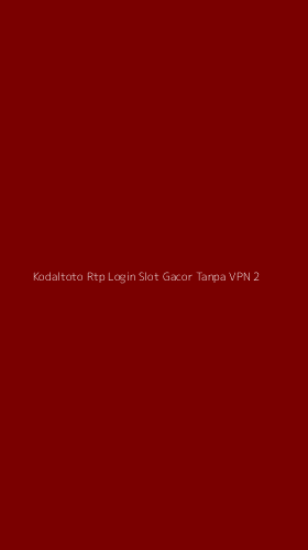 Tampilan Antarmuka Aplikasi Kodaltoto Rtp Login Slot Gacor Tanpa Vpn - 2