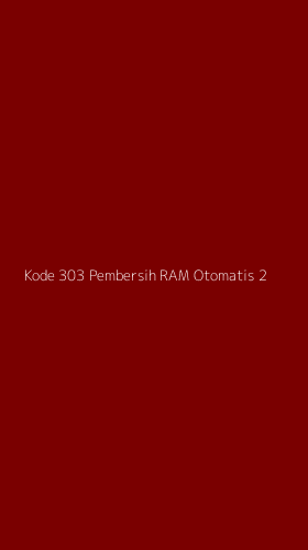 Tampilan Antarmuka Aplikasi Kode 303 Pembersih Ram Otomatis - 2