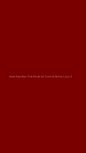 Tampilan Antarmuka Aplikasi Kode Alam Ban Truk Pecah 4d Tutorial Server Linux - 3