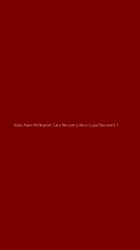 Tampilan Antarmuka Aplikasi Kode Alam Helikopter Cara Recovery Akun Lupa Password - 1