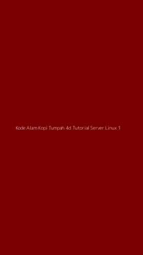 Tampilan Antarmuka Aplikasi Kode Alam Kopi Tumpah 4d Tutorial Server Linux - 1