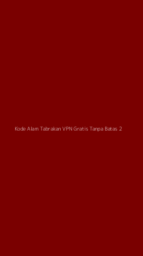 Tampilan Antarmuka Aplikasi Kode Alam Tabrakan Vpn Gratis Tanpa Batas - 2