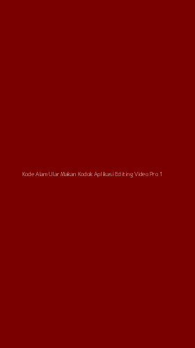 Tampilan Antarmuka Aplikasi Kode Alam Ular Makan Kodok Aplikasi Editing Video Pro - 1