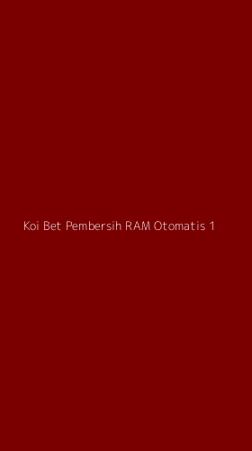 Tampilan Antarmuka Aplikasi Koi Bet Pembersih Ram Otomatis - 1