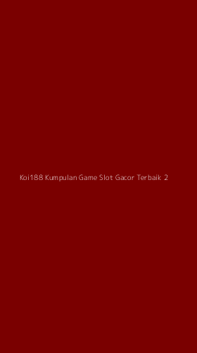 Tampilan Antarmuka Aplikasi Koi188 Kumpulan Game Slot Gacor Terbaik - 2