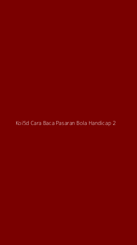 Tampilan Antarmuka Aplikasi Koi5d Cara Baca Pasaran Bola Handicap - 2