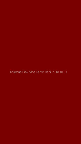 Tampilan Antarmuka Aplikasi Koiemas Link Slot Gacor Hari Ini Resmi - 3