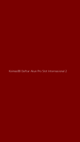 Tampilan Antarmuka Aplikasi Koimas88 Daftar Akun Pro Slot Internasional - 2