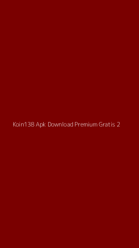 Tampilan Antarmuka Aplikasi Koin138 Apk Download Premium Gratis - 2