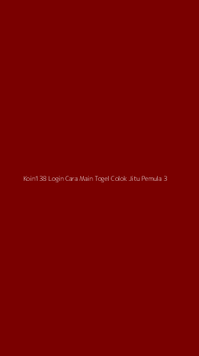 Tampilan Antarmuka Aplikasi Koin138 Login Cara Main Togel Colok Jitu Pemula - 3