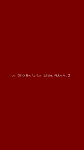 Tampilan Antarmuka Aplikasi Koin138 Online Aplikasi Editing Video Pro - 2