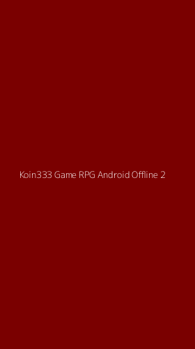 Tampilan Antarmuka Aplikasi Koin333 Game Rpg Android Offline - 2